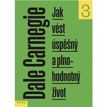 

Jak vést úspěšný a plnohodnotný život: 3. díl