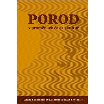 

Porod v proměnách času a kultur