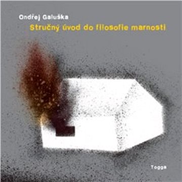 

Stručný úvod do filosofie marnosti