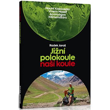 

Jižní polokoule naší koule: Mount Kosciuszko, Vinson Massif, Asoncague, Kilinadžáro