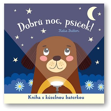 

Dobrú noc, psík!: Kniha s kúzelnou baterkou