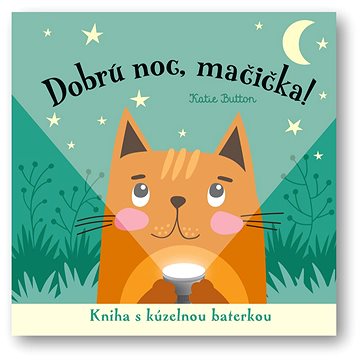 

Dobrú noc, mačička!: Kniha s kúzelnou baterkou