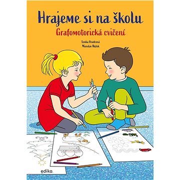 

Hrajeme si na školu: Grafomotorická cvičení