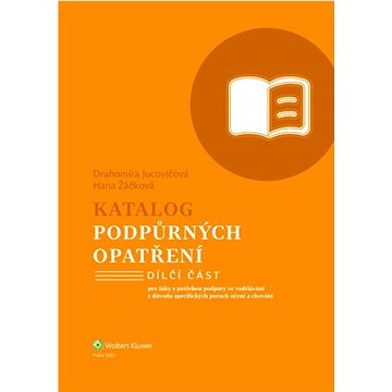 

Katalog podpůrných opatření Specifické poruchy učení a chování: pro žáky s potřebou podpory ve vzděl