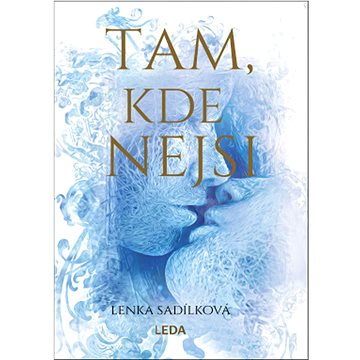 

Tam, kde nejsi