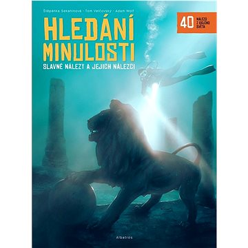 

Hledání minulosti: Slavné nálezy a jejich nálezci