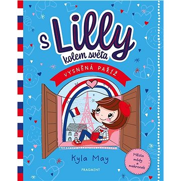 

S Lilly kolem světa Vysněná Paříž: Město módy a makronek
