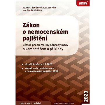 

Zákon o nemocenském pojištění 2023: včetně problematiky náhrady mzdy s komentářem a příklady