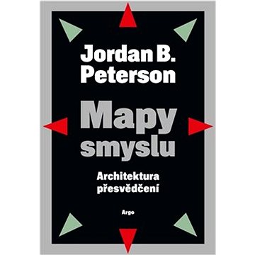 

Mapy smyslu: Architektura přesvědčení