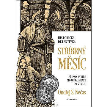 

Stříbrný měsíc: Případ Mojmíra Mráze ze Žezlic