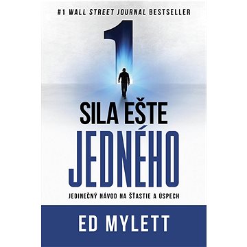 

Sila ešte jedného: Jedinečný návod na šťastie a úspech