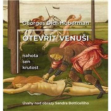 

Otevřít Venuši: Nahota, sen, krutost