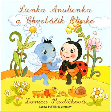 

Lienka Anulienka a Chrobáčik Elinko