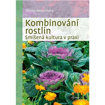 

Kombinování rostlin: Smíšená kultura v praxi