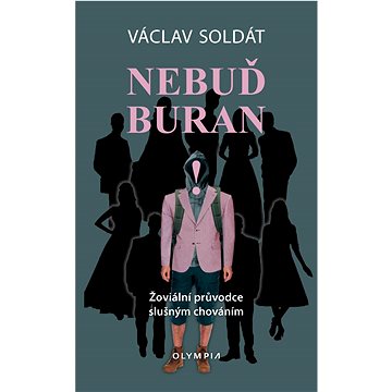 

Nebuď buran: žoviální průvodce slušným chováním