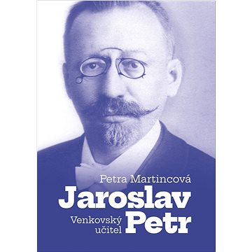 

Venkovský učitel Jaroslav Petr