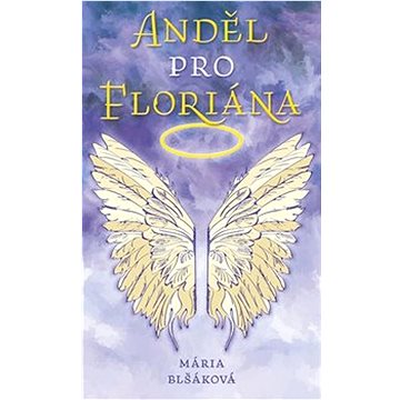 

Anděl pro Floriána