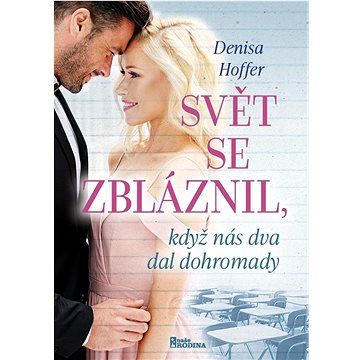 

Svět se zbláznil, když nás dva dal dohromady