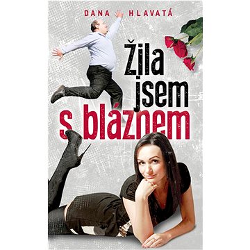 

Žila jsem s bláznem