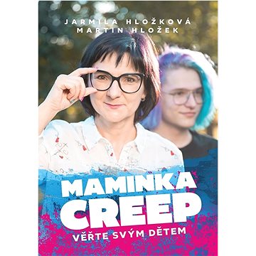 

Maminka Creep: Věřte svým dětem!