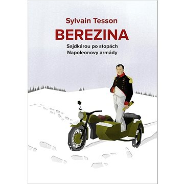 

BEREZINA: Sajdkárou po stopách Napoleonovy armády