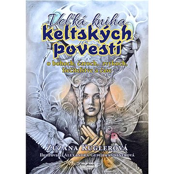 

Veľká kniha keltských povestí: O bohoch, čaroch, zvykoch, liečiteľstve a čase