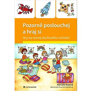 

Pozorně poslouchej a hraj si: Hry na rozvoj sluchového vnímání