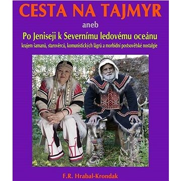 

Cesta na Tajmyr: aneb Po Jeniseji k Severnímu ledovému oceánu