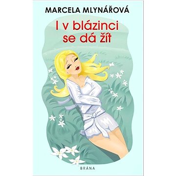 

I v blázinci se dá žít