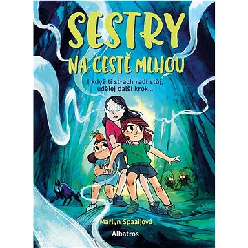 

Sestry na cestě mlhou: I když ti strach radí stůj, udělej další krok ...