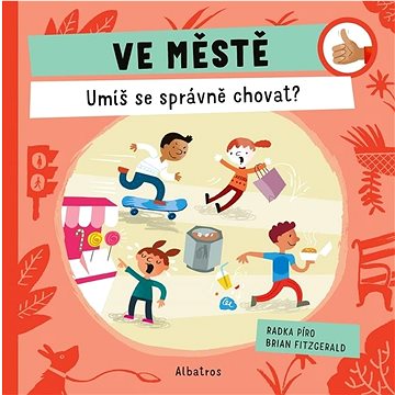 

Ve městě Víš, jak se správně chovat