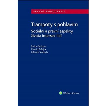 

Trampoty s pohlavím: Sociální a právní aspekty života intersex lidí