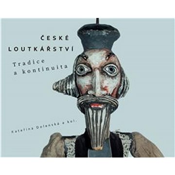 

České loutkářství: Tradice a kontinuita