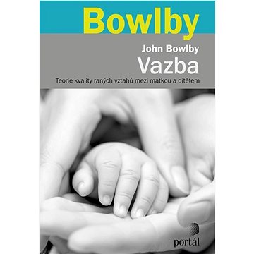 

Vazba: Teorie kvality raných vztahů mezi matkou a dítětem