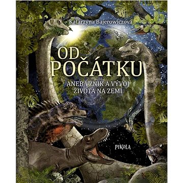 

Od počátku: aneb Vznik a vývoj života na Zemi