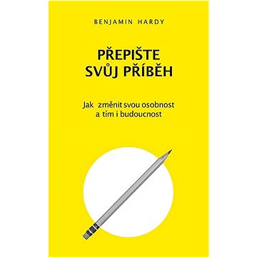 

Přepište svůj příběh: Jak změnit svou osobnost a tím i svou budoucnost