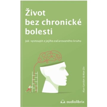 

Život bez chronické bolesti: Jak vystoupit z jejího začarovaného kruhu