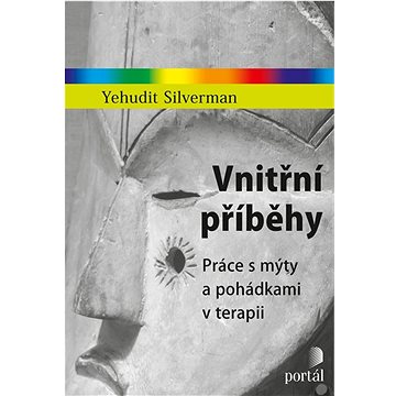 

Vnitřní příběhy: Práce s mýty a pohádkami v terapii