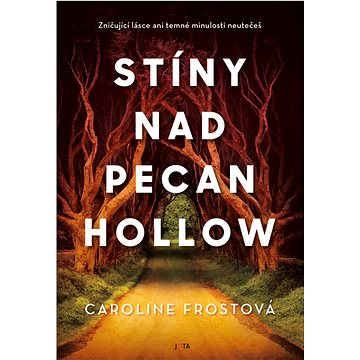 

Stíny nad Pecan Hollow: Špatné lásce ani špatné minulosti se nedá utéct...