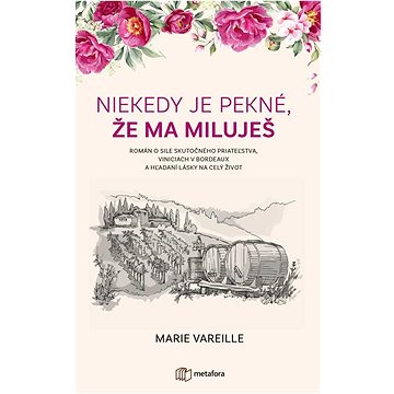 

Niekedy je pekné, že ma miluješ