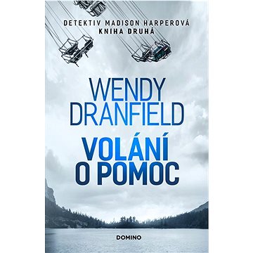 

Volání o pomoc: Detektiv Madison Harperová Kniha druhá