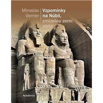 

Vzpomínky na Núbii, zmizelou zemi zlata