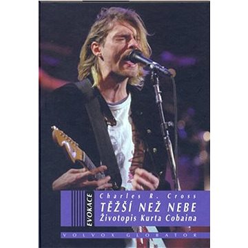 

Těžší než nebe: Životopis Kurta Cobaina