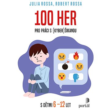 

100 her pro práci s (kyber)šikanou: s dětmi 6 - 12 let