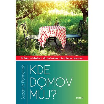 

Kde domov můj: Příběh o hledání skutečného a trvalého domova