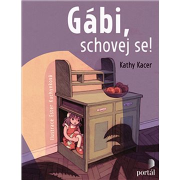 

Gábi, schovej se!