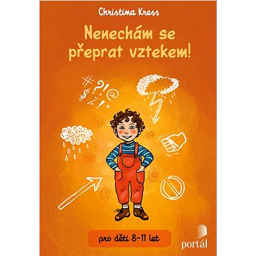 

Nenechám se přeprat vztekem!: pro děti 8 - 11 let