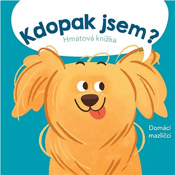 

Kdopak jsem Domácí mazlíčci