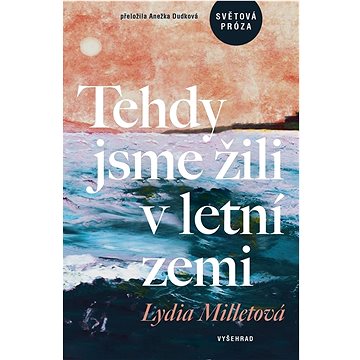 

Tehdy jsme žili v letní zemi