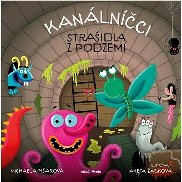

Kanálníčci Strašidla z podzemí
